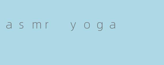 asmr yoga